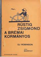 Marryat: Rüstig Zsigmond a brémai kormányos. Új Robinson. Bp., Athenaeum. Félvászon kötés, kopottas állapotban.