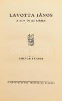 Szilágyi Sándor: Lavotta János. A kor és az ember. Bp., é.n., Könyvbarátok Szövetsége. 150p. Kiadói aranyozott gerincű félbőr-kötés, gerincen apró sérüléssel, kissé kopott borítóval, kissé laza kötéssel, első néhány kevés lap tetején ázásnyommal.