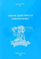 Szakál Aurél (szerk.): Adatok Kiskunhalas történetéhez. Kiskunhalas, 1996, Kiskunhalas Város Önkormányzata. 325p. Kiadói papírkötés, kissé kopott borítóval, kissé laza kötéssel, lapok tetején ázásnyommal.