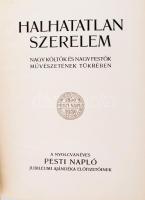 Halhatatlan szerelem. Nagy költők és nagy festők művészetének tükrében. Szerk.: Dr. Mikes Lajos. A n...