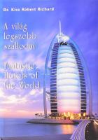 Dr. Kiss Róbert Richard: A világ legszebb szállodái. Fantastic Hotels of the World. Bp., 2005, MediaCom Kft. 2. átdolgozott, aktualizált kiadás. 256+4 p. Rendkívül gazdag képanyaggal illusztrált. Magyar és angol nyelven. Kiadói kartonált papírkötés, kiadói papír védőborítóban, jó állapotban.