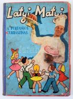 Pintér Zoltán: Latyi Matyi a furfangos cukrászinas. Bp., 1943, Fővárosi Könyvkiadó. Félvászon kötés, széteső állapotban.
