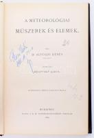 Alföldy Dénes: A meteorológiai műszerek és elemek. Természettudományi Könyvkiadó Vállalat LXIV. Bp., 1899, K. M. Természetttudományi Társulat, XIV+2+194+6 p.+ IX t. Kiadói aranyozott gerincű egészvászon-kötés, Frankl és Werner-kötés, márványozott lapélekkel, névbejegyzéssel, jó állapotban.