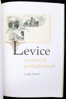 [Léva, régi képeslapokon] Csaba Tolnai: Levicena starych pohladniciach. Bratislava, 2006. 95p. Kiadó...