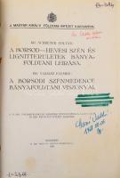 Schréter Zoltán: A Borsod-Hevesi szén és lignitterületek bányaföldtani leírása. / Vadász Elemér: A borsodi színmedence bányaföldtani viszonyai. Bp., 1929, M. Kir. Földtani Intézet, 464 p.+IX t.+III (mellékletek, hátul tokban) t. Átkötött modern egészműbőr-kötésben, a címlapon bejegyzésekkel és régi bélyegzéssel.