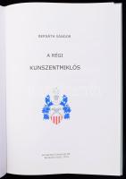 Bernáth Sándor: A régi Kunszentmiklós. Budapest-Gyál, 2014, Kontaktprint Nyomda Kft. Kiadói kartonál...