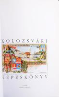 Fodor András: Kolozsvári képeskönyv (Kolozsvár régi képeslapokon). Kolozsvár, 2002. Gloria. Kiadói k...