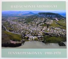 Badacsony Lábdihegyi fényképeskönyv 1900-1970. Bp., 2008. 151p. Kiadói papírkötésben