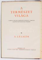 Réthly Antal: A légkör. A Természet Világa II. Bp., 1939, Kir. M. Természettudományi Társulat, VIII+399+1 p. Kiadói aranyozott gerincű félbőr-kötés, sérült gerinccel, az elülső táblán sérült vászon borítással.