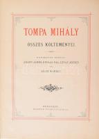 Tompa Mihály összes költeményei. Sajtó alá rend.: Arany János, Gyulai Pál, Lévay József és Szász Károly. Bp., 1870, Méhner Vilmos, 2 sztl. lev.+ 807+(1) p. Aranyozott egészvászon-kötésben, kissé kopottas borítóval és gerinccel, belül nagyrészt jó állapotban.