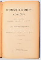 1887 Természettudományi Közlöny. Havi folyóirat közérdekű ismeretek terjesztésére. Szerk.: Szily Kálmán, Lengyel Béla és Paszlavszky József. XIX. kötet. (209-220. füzet). Bp., 1887, K. M. Természettudományi Társulat (Pesti Lloyd-ny.), XI+(1)+520 p. Aranyozott egészvászon-kötésben, kissé sérült gerinccel, néhány sérült lappal.