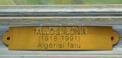 Tallós Ilona (1918-1991): Algériai falu, 1978-79. Olaj, vászon, faroston, jelzés nélkül. Katalógussz...