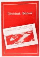 Üdvözletek Békésről Bp., 1991. Püski. 10p. Kiadói papírborítóval