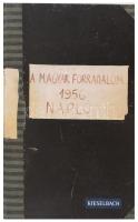 A Magyar Forradalom 1956 Napló. Szerk.: Kieselbach Tamás. Bp.,2006,Kieselbach Tamás, 200 p. Facsimile Kiadás. Kiadói kartonált papírkötés.