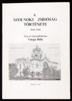 Varga Béla: A szolnoki zsidóság története. 1840-1944. Szolnok, 1994, Damjanich János Múzeum-Szolnoki Izraelita Hitközség, 203 p. Fekete-fehér fotókkal illusztrálva. Kiadói papírkötés, a borítón néhány kisebb gyűrődéssel. Megjelent 600 példányban.