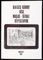 Dr. Balázs Károly: Régi tátrai képeslapok. Kiadók, nyomdák, illusztrátorok, fényképészek és témák. 1 térképpel és 50 illusztrációval. Képeslapgyűjtők Kiskönyvtára 1. Budapest, 1992. 80 oldal. 500 számozott példány készült, kiadói papírkötés / Old Postcards from Vysoké Tatry (High Tatras) - publishers, illustrators, photographers and themes Dedikált