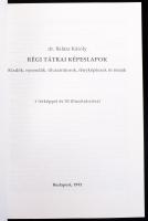 Dr. Balázs Károly: Régi tátrai képeslapok. Kiadók, nyomdák, illusztrátorok, fényképészek és témák. 1...