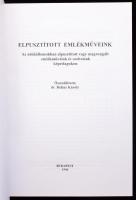 Dr. Balázs Károly: Elpusztított emlékműveink. Az utódállamokban elpusztított vagy megrongált emlékmű...