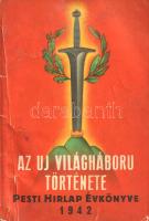 Az új világháború története + Az öt világrész harca. (A Pesti Hírlap 1942. és 1943. évi évkönyve.) [...