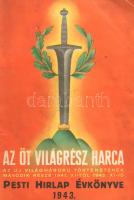 Az új világháború története + Az öt világrész harca. (A Pesti Hírlap 1942. és 1943. évi évkönyve.) [...