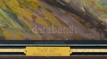 Tallós Ilona (1918-1991): Balatoni szőlőhegy. Olaj, farost, jelezve balra lent: Tallós. Reprodukálva...