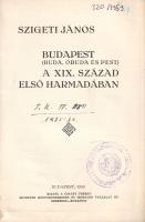 Szigeti János: Budapest (Buda, Óbuda és Pest) a XIX. század első harmadában.
Budapest, 1933. Csáthy...
