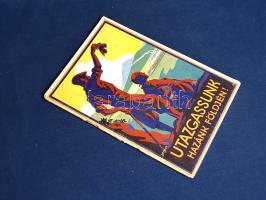 Utazgassunk hazánk földjén! [A MÁV túra- és városnézési ajánlatai.] (1931).
Budapest, 1931. (Magyar...