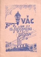 Vác a fejlődés útján. Vác, 1967. (Pest megyei Nyomda). 32 p. Egyetlen kiadás. A tervgazdálkodás keretében készült városfejlesztési kiadvány Vác 1960-1965 közötti fejlesztésének sarokszámait ismerteti és méltatja, illetve elkövetkező fejlődését vázolja. Oldalszámozáson belül Galambos Ferenc egész oldalas rajzaival, valamint korabeli felvételekkel. Fűzve, Galamos Lajos grafikusművész rajzával illusztrált kiadói borítóban.