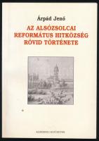 Árpád Jenő: Az alsózsolcai református hitközség rövid története. Miskolc, 1999. Felsőmagyarországi kiadó. 101p. Kiadói papírkötésben.