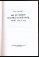 Árpád Jenő: Az alsózsolcai református hitközség rövid története. Miskolc, 1999. Felsőmagyarországi k...