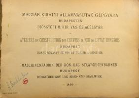 1899 Magyar Királyi Államvasutak Gépgyára Budapesten és Diósgyőri M. Kir. Vas- és Acélgyár. (Gyárleí...