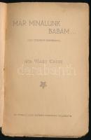 Nagy Endre: Már minálunk babám...Egy ütközet története. Első kiadás. Bp.(1916. Légrády Testvérek ny....