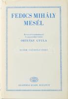 Fedics Mihály mesél. Bevezető tanulmánnyal és jegyzetekkel kíséri Ortutay Gyula. Új Magyar Népköltési Gyűjtemény I. Bp.,1978, Akadémiai Kiadó, 1 t.+410 p. 2. kiadás. Kiadói egészvászon kötés, sérült papír védőborítóval, jó állapotban.