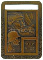 1931. "Magyar Királyi Báthori István 7. Honvéd Kerékpáros Zászlóalj - 1931. V. 25." egyoldalas bronz emlékérem füllel (30x42mm) T:AU / Hungary 1931. "Hungarian Royal István Báthori 7th Army Bicycle Battalion - 25th May 1931" single-sided bronze commemorative medal with ear (30x42mm) C:AU