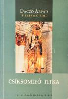 Daczó Árpád: Csíksomlyó titka. Mária-tisztelet a néphagyományban. Csíkszereda, 2000, Pallas-Akadémia Könyvkiadó. Kiadói papírkötés, kissé kopottas állapotban.