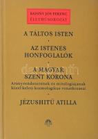 Badiny Jós Ferenc: A táltos isten - Az istenes honfoglalók - A magyar Szent Korona - Jézushitű Atilla. Magyar Ház. 2004. 311p. Kiadói kartonált papírkötésben