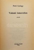 4 db könyv - Petri György: Valami Ismeretlen. Pécs, [1990], Jelenkor Kiadó, [Váci ÁFÉSZ Sokszorosító...