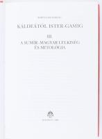 Badiny Jós Ferenc: Kaldeától Ister-gamig. I. kötet. A sumer őstörténet. Bp.,2004. Magyar Ház. 431p. ...