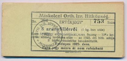 1925. 8 aranyfillérről "Miskolczi Orth. Izraelita Anyahitközség" értékjegye 1 kilogramm hús után (46x), "294 753 - 294 798" között T:XF, a tömb szétválik