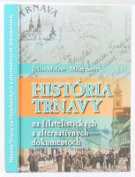 [Nagyszombat története] Julius Molnár- Milan Snirc: História trnavy na filetlistikych a alternativnych dokumentoch . Trnavy, 2009. 267p. Kiadói kartonált papírkötésben Szlovák nyelven