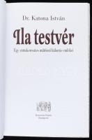 Dr. Katona István Ila testvér - Egy vöröskeresztes műtősnő háborús emlékei


Kornétás Kiadó, 2004...