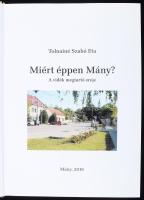 Tolnainé Szabó Eta: Miért éppen Mány. A vidék megtartó ereje. Mány, 2019. Mányi Közösségekért. 489p....