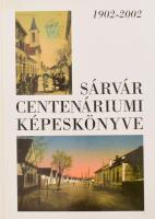 Sárvár Centenáriumi Képeskönyve. Szerk.: Burka Zoltán et alii. Sárvár, 2002, Sárvár Város Önkormányzata. Kiadói kartonált papírkötésben. 87p.