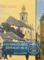 Takács Norbert: Sátoraljaújhely képeslapokon. Sátoraljaújhely, 2011. Sátoraljaújhely önkormányzata. 116p. Kiadói kartonált keménykötésben