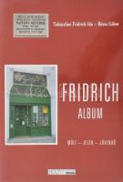 Tokácsliné Fridrich Ida Rózsa Gábor: Fridrich Album (dedikált)   HOGYF EDITIO, 2001 64p. Kiadói papírborítóval