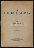 Faber Oszkár: A klerikális veszély. Bp., 1911, Ádám Herman Könyvnyomdája. Kiadói papírkötés, sérült gerinc, kopottas állapotban.