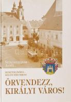 Demeter Zsófia - Gelencsér Ferenc: Székesfehérvár Anno... Örvendezz, Királyi Város! Regia Rex Nyomda, 2002. 255 old. Kiadói kartonált papíkötésben