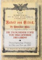 Die Täuschende Copie von dem Gewirre des Lebens. Deutschschprachige Dramen in Ofen und Pest um 1800. Auswahl und Nachwort von László Tarnói. Bp., 1999, Argentum. Kiadói kartonált kötés, papír védőborítóval, jó állapotban.