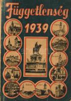 1939 A Függetlenség évkönyve. Kiadja: a ,,Függetlenség" politikai napilap. Bp., Stádium-ny., 264 p. Fekete-fehér képekkel illusztrálva, közte a felvidéki bevonulás, az Eucharisztikus Kongresszus, az Anschluss, stb. Kiadói papírkötés, kissé sérült borítóval.