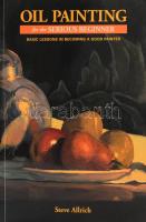 Steve Allrich: Oil Painting for the Serious Beginner: Basic Lessons in Becoming a Good Painter. New York, 1996, Watson-Guptill, papírkötés, angol nyelven.